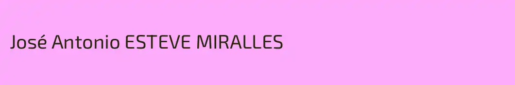 José Antonio ESTEVE MIRALLES